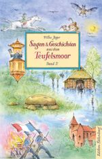 Sagen & Geschichten aus Teufelsmoor, Band 2 Cover des Buches Sagen & Geschichten aus Teufelsmoor, Band 2 (ISBN: 9783954942572)