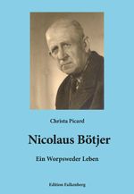 Nicolaus Bötjer – Ein Worpsweder Leben Cover des Buches Nicolaus Bötjer – Ein Worpsweder Leben (ISBN: 9783954942961)
