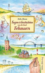 Sagen und Geschichten von der Insel Fehmarn Cover des Buches Sagen und Geschichten von der Insel Fehmarn (ISBN: 9783954943258)