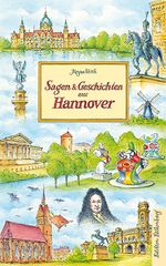 Sagen und Geschichten aus Hannover Cover des Buches Sagen und Geschichten aus Hannover (ISBN: 9783954943456)