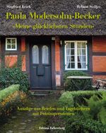 Paula Modersohn-Becker: »Meine glücklichsten Stunden« Cover des Buches Paula Modersohn-Becker: »Meine glücklichsten Stunden« (ISBN: 9783954943692)