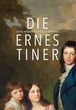 Die Ernestiner: Eine Dynastie prägt Europa Cover des Buches Die Ernestiner: Eine Dynastie prägt Europa (ISBN: 9783954982158)