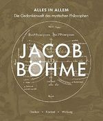 Alles in Allem: Die Gedankenwelt des mystischen Philosophen Jacob Böhme – Denken · Kontext · Wirkung: Denken - Kontext - Wirkung. Katalogband Cover des Buches Alles in Allem: Die Gedankenwelt des mystischen Philosophen Jacob Böhme – Denken · Kontext · Wirkung: Denken - Kontext - Wirkung. Katalogband (ISBN: 9783954983285)
