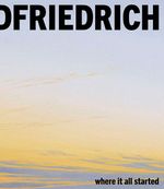 Caspar David Friedrich: Where it All Started Cover des Buches Caspar David Friedrich: Where it All Started (ISBN: 9783954988310)