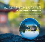 Der Asiatische Garten in Kraichtal-Münzesheim Cover des Buches Der Asiatische Garten in Kraichtal-Münzesheim (ISBN: 9783955054151)