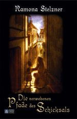 Die verwobenen Pfade des Schicksals Cover des Buches Die verwobenen Pfade des Schicksals (ISBN: 9783955090159)