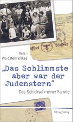 "Am schlimmsten aber war der Judenstern" Cover des Buches "Am schlimmsten aber war der Judenstern" (ISBN: 9783955100438)