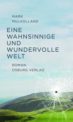 Eine wahnsinnige und wundervolle Welt Cover des Buches Eine wahnsinnige und wundervolle Welt (ISBN: 9783955101275)