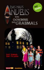 Das Haus Anubis - Band 2: Das Geheimnis des Grabmals Cover des Buches Das Haus Anubis - Band 2: Das Geheimnis des Grabmals (ISBN: 9783955200015)