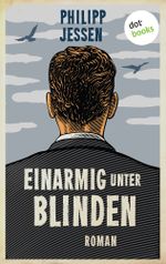 Einarmig unter Blinden Cover des Buches Einarmig unter Blinden (ISBN: 9783955200558)