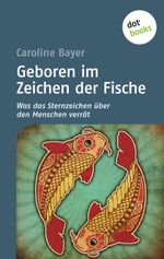 Geboren im Zeichen der Fische Cover des Buches Geboren im Zeichen der Fische (ISBN: 9783955200763)