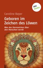 Geboren im Zeichen des Löwen Cover des Buches Geboren im Zeichen des Löwen (ISBN: 9783955200817)