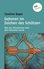 Geboren im Zeichen des Schützen Cover des Buches Geboren im Zeichen des Schützen (ISBN: 9783955200855)