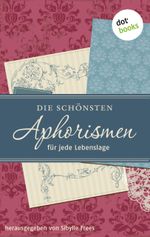Die schönsten Aphorismen für jede Lebenslage Cover des Buches Die schönsten Aphorismen für jede Lebenslage (ISBN: 9783955202811)