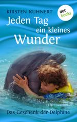 Jeden Tag ein kleines Wunder Cover des Buches Jeden Tag ein kleines Wunder (ISBN: 9783955204617)