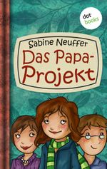 Neles Welt - Band 1: Das Papa-Projekt Cover des Buches Neles Welt - Band 1: Das Papa-Projekt (ISBN: 9783955204860)