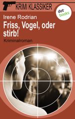 Krimi-Klassiker - Band 18: Friss, Vogel, oder stirb Cover des Buches Krimi-Klassiker - Band 18: Friss, Vogel, oder stirb (ISBN: 9783955207953)