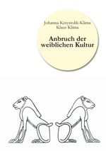 Anbruch der weiblichen Kultur Cover des Buches Anbruch der weiblichen Kultur (ISBN: 9783955290689)