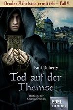 Tod auf der Themse: Historischer Kriminalroman (Bruder Athelstan) Cover des Buches Tod auf der Themse: Historischer Kriminalroman (Bruder Athelstan) (ISBN: 9783955308391)