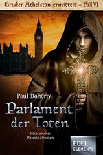 Parlament der Toten: Historischer Kriminalroman (Bruder Athelstan) Cover des Buches Parlament der Toten: Historischer Kriminalroman (Bruder Athelstan) (ISBN: 9783955308438)