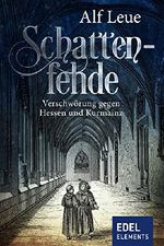 Schattenfehde: Verschwörung gegen Hessen und Kurmainz Cover des Buches Schattenfehde: Verschwörung gegen Hessen und Kurmainz (ISBN: 9783955309633)