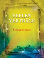 Seelenverträge Schnupperkurs Cover des Buches Seelenverträge Schnupperkurs (ISBN: 9783955311308)