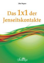 Das 1x1 der Jenseitskontakte Cover des Buches Das 1x1 der Jenseitskontakte (ISBN: 9783955311520)