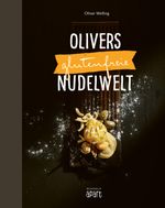 Olivers glutenfreie Nudelwelt Cover des Buches Olivers glutenfreie Nudelwelt (ISBN: 9783955407100)