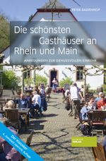 Die schönsten Gasthäuser an Rhein und Main Cover des Buches Die schönsten Gasthäuser an Rhein und Main (ISBN: 9783955423407)