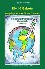 Die 10 Gebote ausgelegt für das 21. Jahrhundert Cover des Buches Die 10 Gebote ausgelegt für das 21. Jahrhundert (ISBN: 9783955441364)