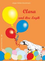 Clara und ihre Logik Cover des Buches Clara und ihre Logik (ISBN: 9783955441708)