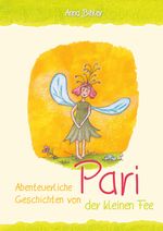 Abenteuerliche Geschichten von Pari der kleinen Fee Cover des Buches Abenteuerliche Geschichten von Pari der kleinen Fee (ISBN: 9783955511746)