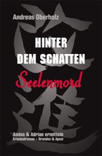 Hinter dem Schatten – Seelenmord Cover des Buches Hinter dem Schatten – Seelenmord (ISBN: 9783955581466)