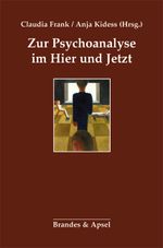 Zur Psychoanalyse im Hier und Jetzt Cover des Buches Zur Psychoanalyse im Hier und Jetzt (ISBN: 9783955581619)