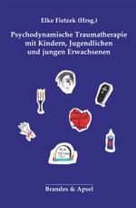 Psychodynamische Traumatherapie mit Kindern, Jugendlichen und jungen Erwachsenen Cover des Buches Psychodynamische Traumatherapie mit Kindern, Jugendlichen und jungen Erwachsenen (ISBN: 9783955582081)