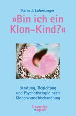 »Bin ich ein Klon-Kind?« Cover des Buches »Bin ich ein Klon-Kind?« (ISBN: 9783955583323)