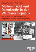 Medienmacht und Demokratie in der Weimarer Republik Cover des Buches Medienmacht und Demokratie in der Weimarer Republik (ISBN: 9783955583477)