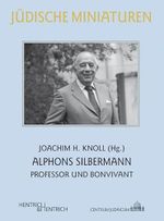 Alphons Silbermann: Professor und Bonvivant (Jüdische Miniaturen: Herausgegeben von Hermann Simon) Cover des Buches Alphons Silbermann: Professor und Bonvivant (Jüdische Miniaturen: Herausgegeben von Hermann Simon) (ISBN: 9783955650926)