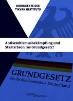 Antisemitismusbekämpfung und Staatsräson ins Grundgesetz? Cover des Buches Antisemitismusbekämpfung und Staatsräson ins Grundgesetz? (ISBN: 9783955657451)