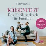 Krisenfest - Das Resilienzbuch für Familien Cover des Buches Krisenfest - Das Resilienzbuch für Familien (ISBN: 9783955679347)