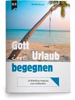 Gott im Urlaub begegnen: Themenheft Cover des Buches Gott im Urlaub begegnen: Themenheft (ISBN: 9783955684211)
