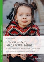 Ich will anders als du willst, Mama Cover des Buches Ich will anders als du willst, Mama (ISBN: 9783955710644)