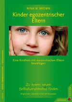 Kinder egozentrischer Eltern Cover des Buches Kinder egozentrischer Eltern (ISBN: 9783955710798)