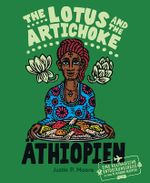 The Lotus and the Artichoke – Äthiopien Cover des Buches The Lotus and the Artichoke – Äthiopien (ISBN: 9783955751043)