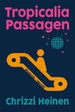 Tropicalia Passagen Cover des Buches Tropicalia Passagen (ISBN: 9783955752149)