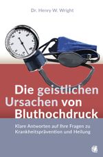 Die geistlichen Ursachen von Bluthochdruck Cover des Buches Die geistlichen Ursachen von Bluthochdruck (ISBN: 9783955786151)