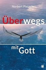 Überwegs mit Gott Cover des Buches Überwegs mit Gott (ISBN: 9783955786168)