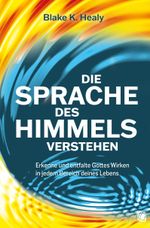 Die Sprache des Himmels verstehen Cover des Buches Die Sprache des Himmels verstehen (ISBN: 9783955786236)