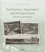 Dechbetten, Ziegetsdorf und Königswiesen Cover des Buches Dechbetten, Ziegetsdorf und Königswiesen (ISBN: 9783955874278)