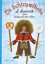 Da Schtruwlbeda af Bairisch Cover des Buches Da Schtruwlbeda af Bairisch (ISBN: 9783955877095)